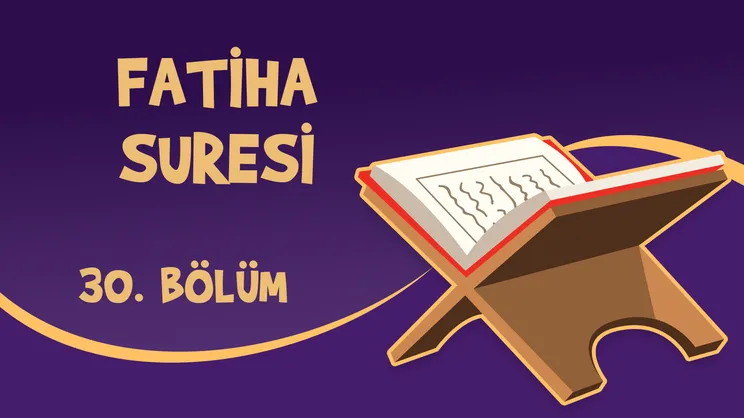Kur’an Öğreniyorum - 30. Bölüm