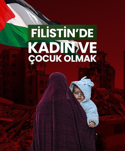 Filistin’de kadın ve çocuk olmak