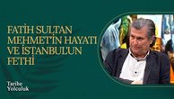 8. Bölüm | Fatih Sultan Mehmet'in Hayatı ve İstanbul'un Fethi