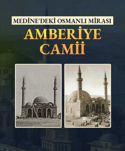 Medine’deki Osmanlı mirası: Amberiye Camii