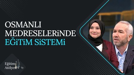 Osmanlı Döneminde Eğitim Ve Öğretim Nasıldı? | Eğitim Atölyesi