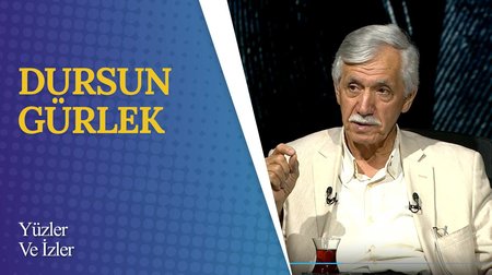 Dursun Gürlek I Yüzler ve İzler