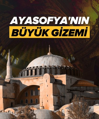 Ayasofya’nın büyük gizemi