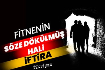 Fitnenin söze dökülmüş hali: İftira