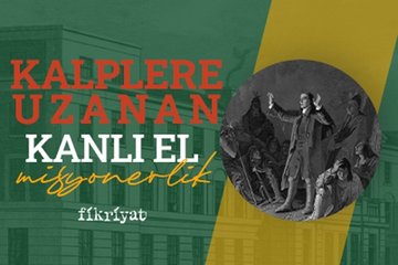 Kalplere uzanan kanlı el: Misyonerlik