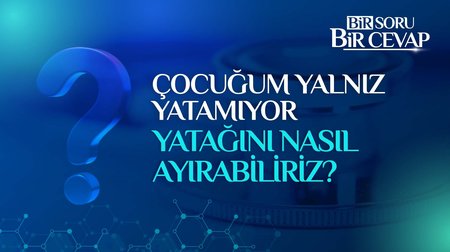 Çocuğum yalnız yatamıyor, yatağını nasıl ayırabiliriz?