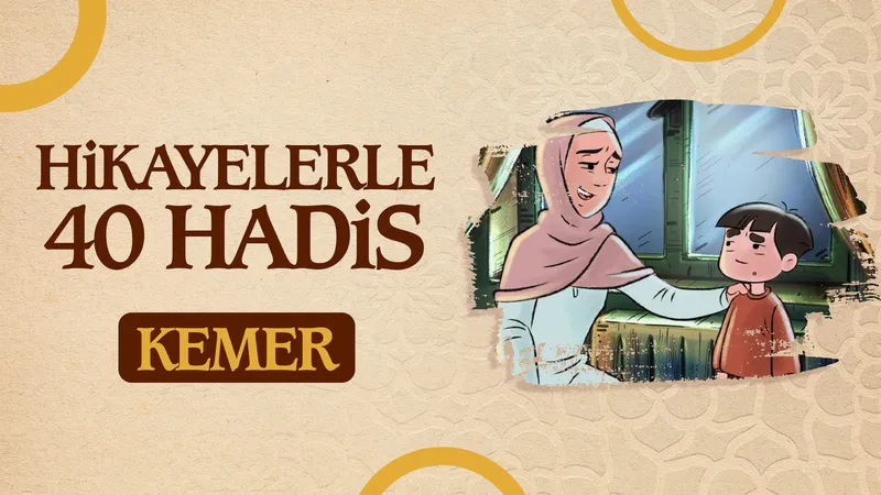 Kemer | Hikayelerle 40 Hadis
