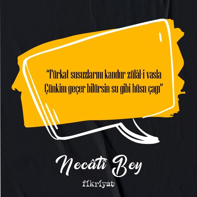 ⬛ Necâtî Bey Divanından alıntılar