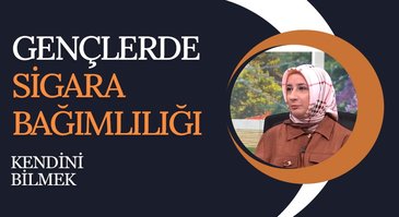 Sigara Bağımlılığı | Kendini Bilmek