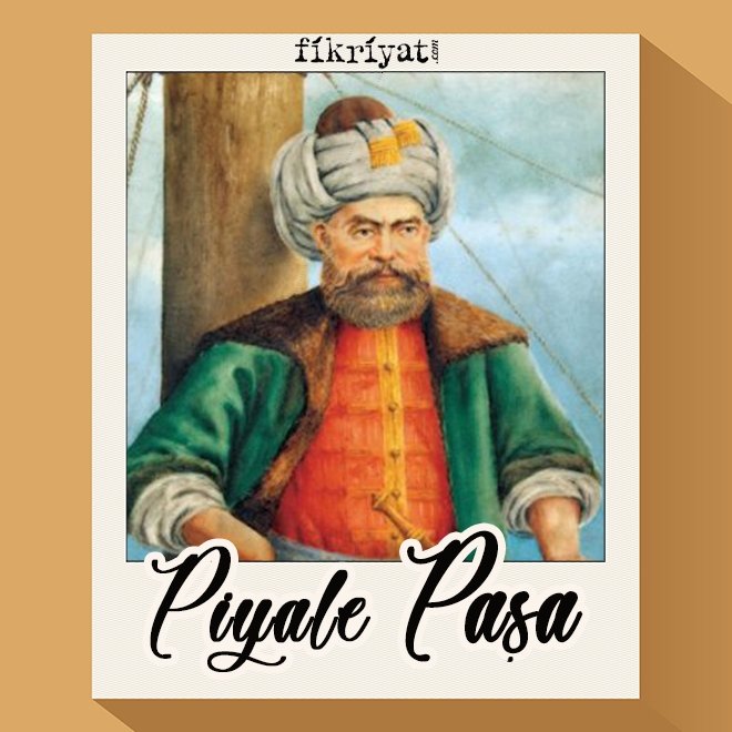 PİYALE PAŞA ...-1578