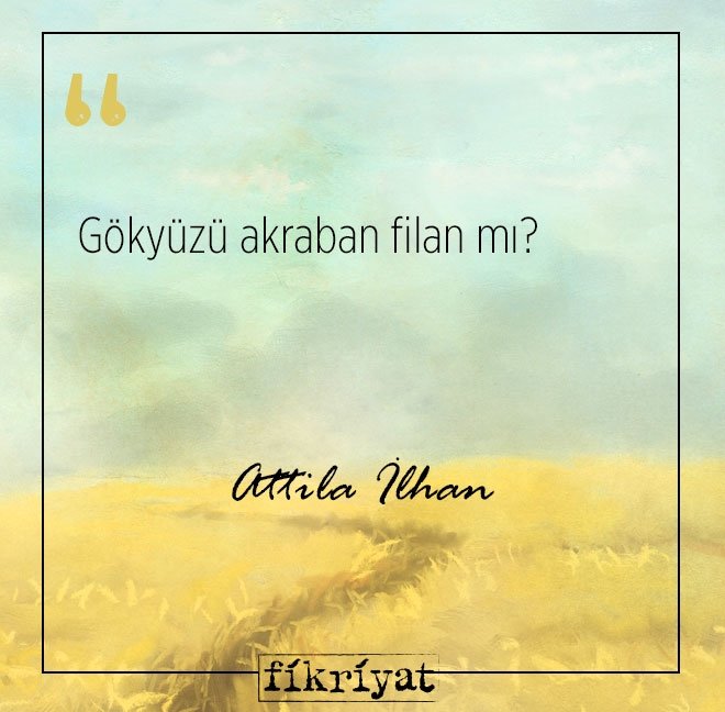 Attila İlhan’dan okumanız gereken 40 alıntı
