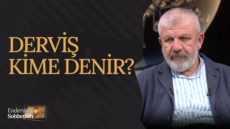 Derviş Kime Denir? | Enderun Sohbetleri