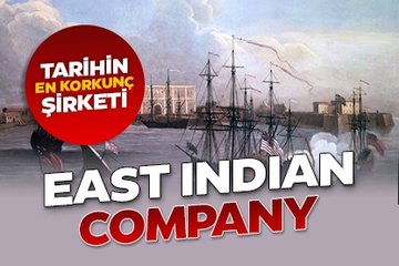 Tarihin en korkunç şirketi: East India Company