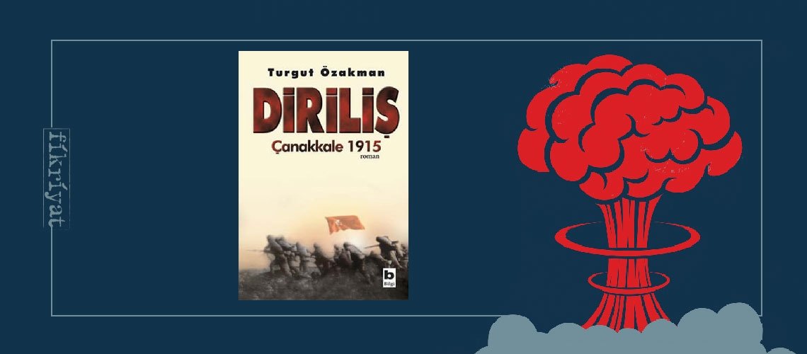 Diriliş-Çanakkale 1915 - Turgut Özakman