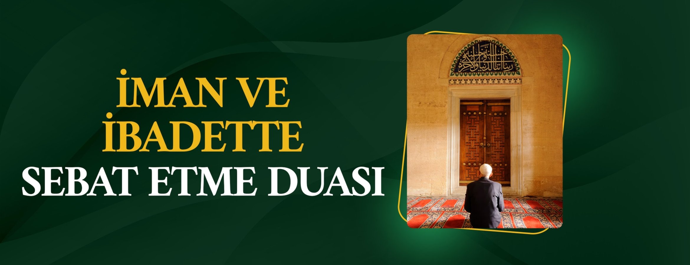 İman ve ibadette sebat etme duası