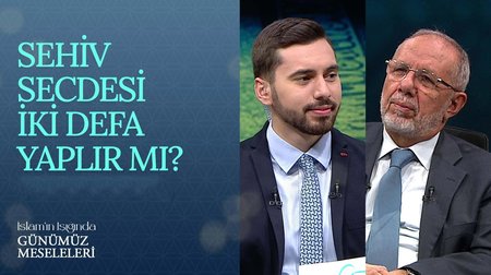 Sehiv secdesi iki defa yapılır mı? | İslam'ın Işığında Günümüz Meseleleri