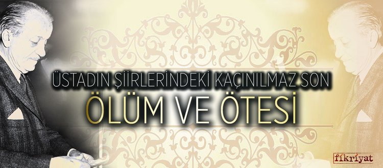 necip fazil siirlerinde olum temasi