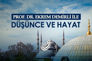 Ekrem Demirli ile Düşünce ve Hayat