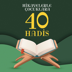 Hikayelerle Çocuklara 40 Hadis 