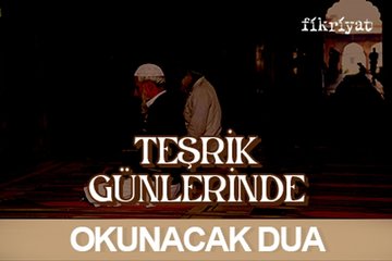 Teşrik günlerinde okunacak dua