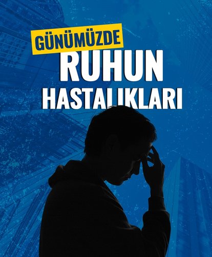 Günümüzde ruhun hastalıkları