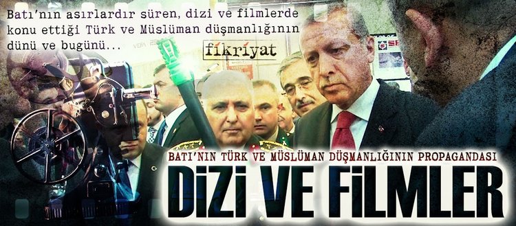 Bati Nin Turk Ve Musluman Dusmanliginin Propagandasi Dizi Ve Filmler Fikriyat Gazetesi