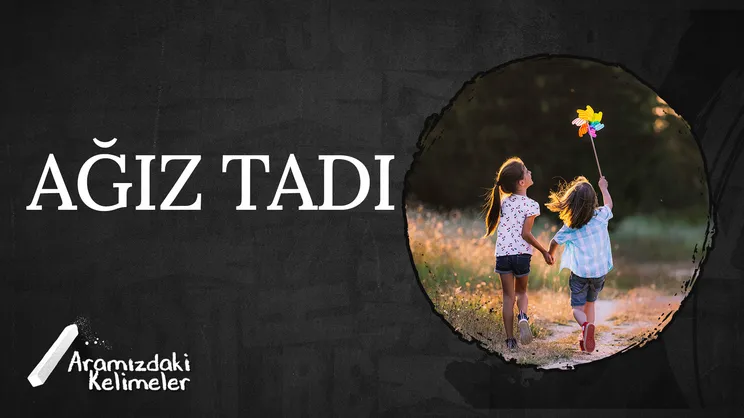 Ağız Tadı I Aramızdaki Kelimeler