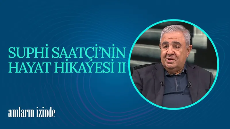 Prof. Dr. Suphi Saatçi I Anıların İzinde