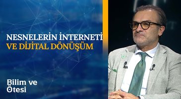 Nesnelerin İnterneti ve Dijital Dönüşüm | Bilim ve Ötesi