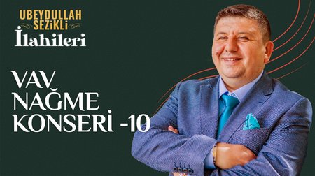 Vav Nağme Konseri | 10. Bölüm