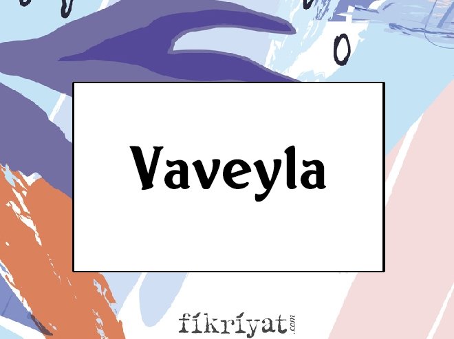 VAVEYLA
