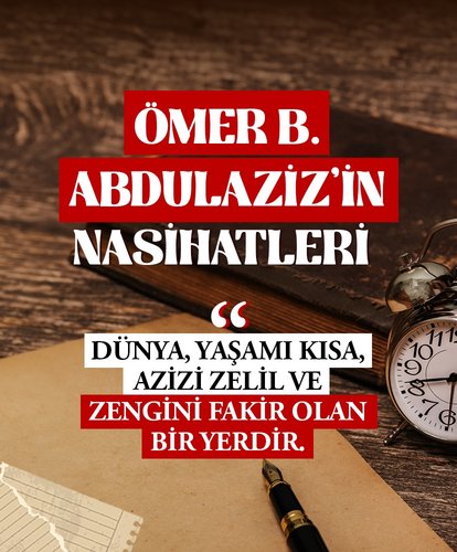 Ömer b. Abdulaziz’in nasihatleri
