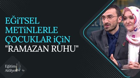 Eğitsel Metinlerle Çocuklar İçin "Ramazan Ruhu" | Eğitim Atölyesi