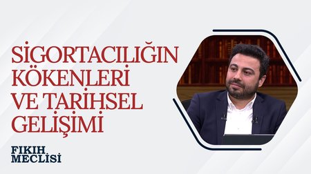 Sigortacılığın Kökenleri ve Tarihsel Gelişimi | Fıkıh Meclisi