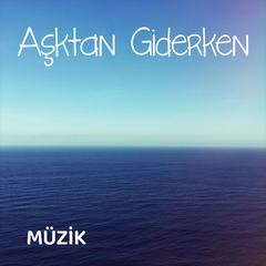 Aşktan Giderken