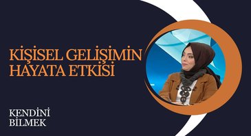 Kişisel Gelişimin Hayata Etkisi | Kendini Bilmek