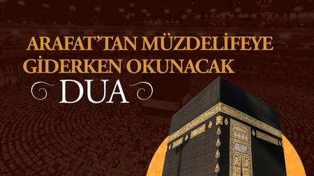 Arafat'tan Müzdelifeye Giderken Okunacak Dua