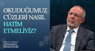 Okuduğumuz Cüzleri Nasıl Hatim Etmeliyiz?