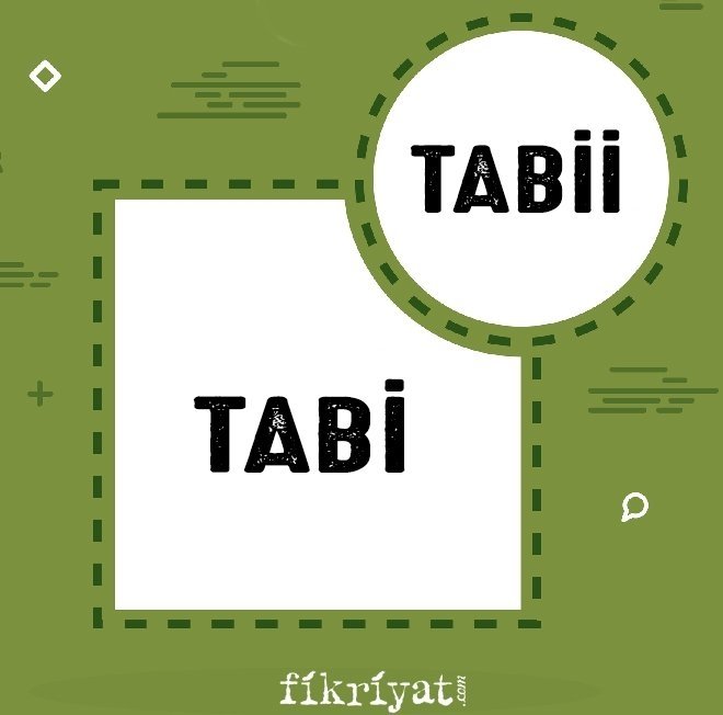 TABİ/TABİİ