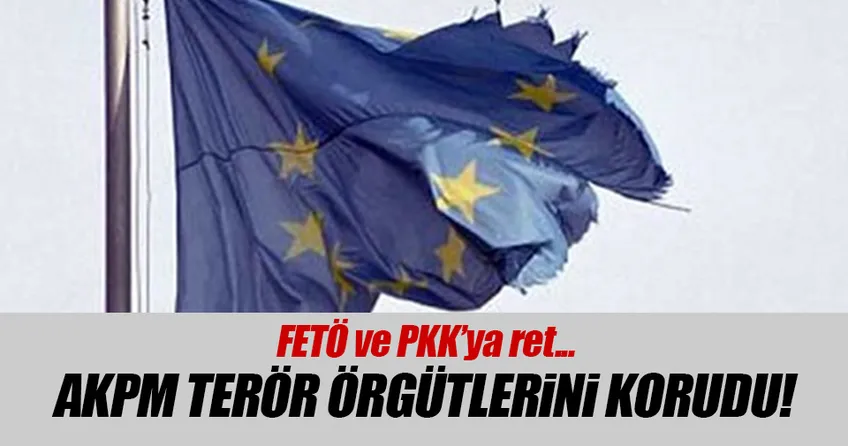 AKPM’de, FETÖ ve PKK’ya ret