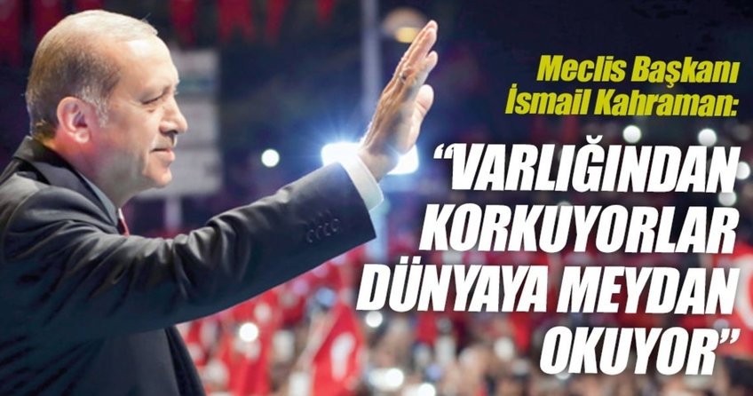 Meclis Başkanı Kahraman: “Recep Tayyip Erdoğan bir dünya lideridir”