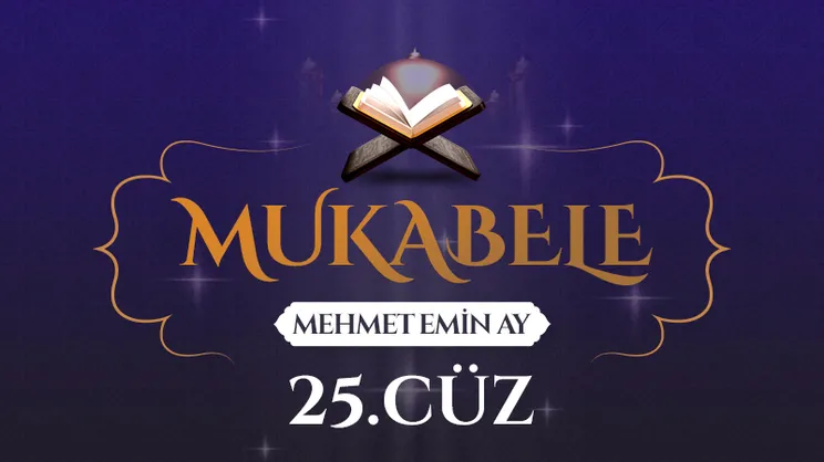 Mukabele - 25. Cüz - Mehmet Emin Ay