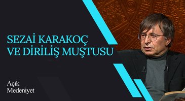 Sezai Karakoç ve Diriliş Muştusu I Açık Medeniyet