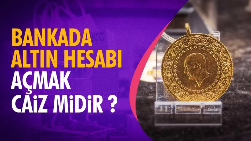 Banka altın hesabı açmak caiz midir?