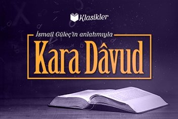 Prof. Dr. İsmail Güleç’in anlatımıyla Kara Davud