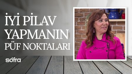 Pilav Yapmanın Püf Noktaları | Sofra