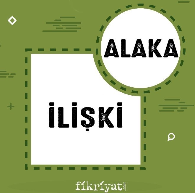 ALAKA/İLİŞKİ