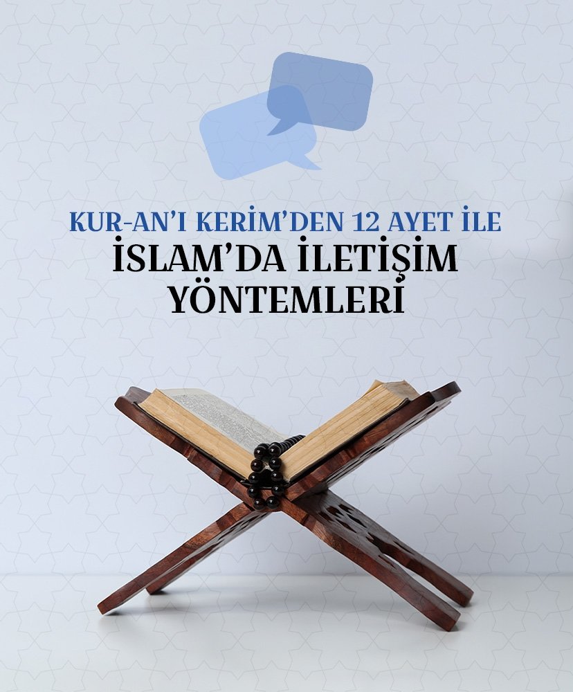 Kur’an’dan 12 Ayet ile İslam’da iletişim yöntemleri