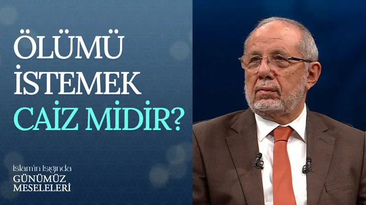 Ölümü İstemek Caiz Midir?
