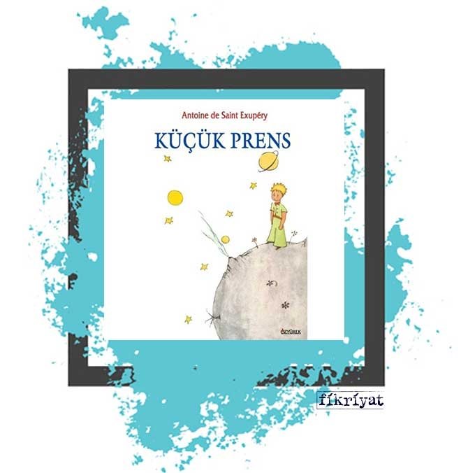 Küçük Prens, Antoine de Saint Exupery